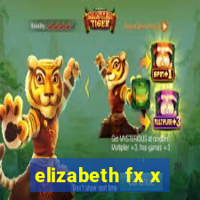 elizabeth fx x